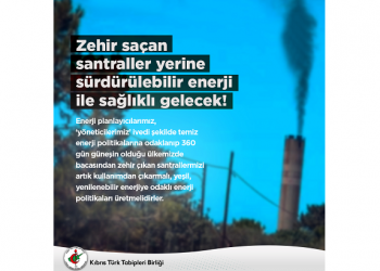 Tabipler Birliği: Zehir saçan santraller değil sürdürülebilir enerji, sağlıklı gelecek