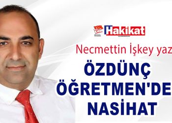 ÖZDÜNÇ ÖĞRETMEN’DEN NASİHAT