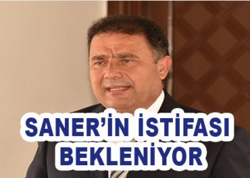 SANER İSTİFA EDİYOR