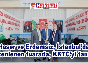 Ataser ve Erdemsiz, İstanbul’da düzenlenen fuarada, KKTC’yi tanıttı