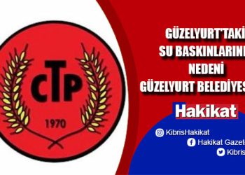 CTP: vatandaşın ev ve işyerleri sular altında kaldı