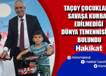 Taçoy, “En büyük dileğim tüm çocukların canlarının güvende olduğu bir dünyaya kavuşmaktır”