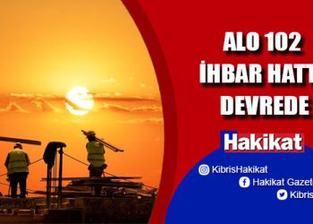 Aşırı sıcakta dışarıda çalışma yasağına uymayanlar için ‘Alo 102’