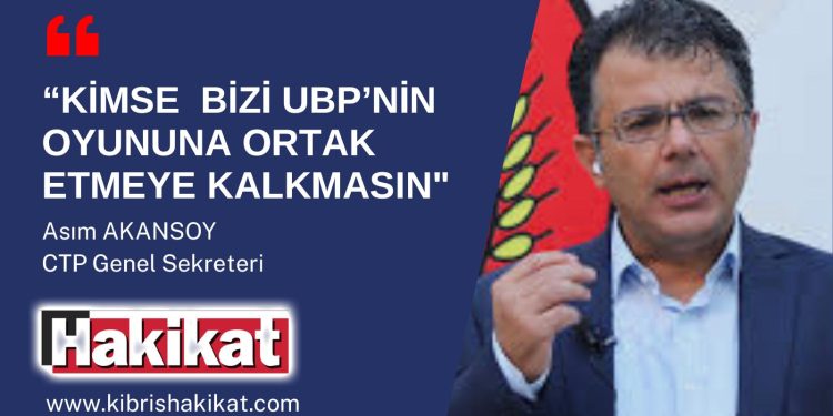 CTP Genel Sekreteri Akansoy: “CTP’nin erken seçim tarihi 15 Aralık”