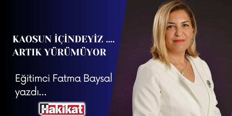 KAOSUN İÇİNDEYİZ ….ARTIK YÜRÜMÜYOR