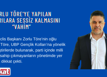 Töre’den UBP Gençlik Kolları’na sert eleştiri