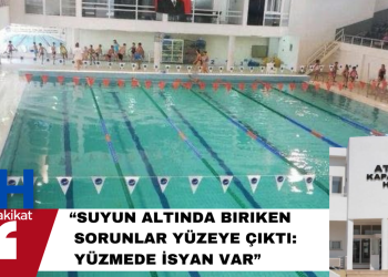 Suyun altında biriken sorunlar yüzeye çıktı: Yüzmede isyan var