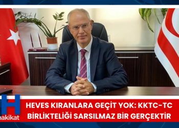 KKTC-TC birlikteliği sarsılmaz bir gerçektir
