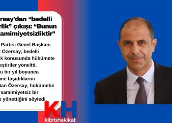 Özersay: “Hükümet bedelli askerlikte görevini yerine getirmedi”
